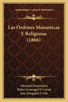Las Ordenes Monasticas Y Religiosas (1866) 1167579682 Book Cover