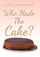 Who Made the Cake? B0C5R1WY7Q Book Cover