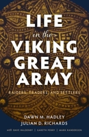 Life in the Viking Great Army: Raiders, Traders, and Settlers 0198848552 Book Cover