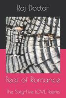 Peat of Romance: The Sixty-Five LOVE Poems 1070111228 Book Cover