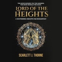 Lord of the Heights: A Dark Fae Wuthering Heights Romance B0GS75392T Book Cover
