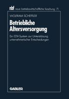 Betriebliche Altersversorgung: Ein Edv-System Zur Unterstutzung Unternehmerischer Entscheidungen 3409138447 Book Cover