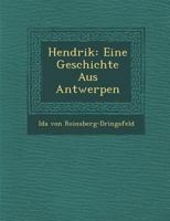 Hendrik: Eine Geschichte Aus Antwerpen 1288132107 Book Cover