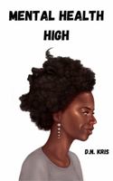 Mental Health High 0578347202 Book Cover