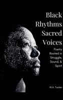 Black Rhythms, Sacred Voices B0F1DSPJ9S Book Cover