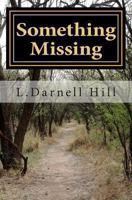 Something Missing: A generation passes without occurrence of the evil--but it emerges in a boy without a conscience. 1481164538 Book Cover