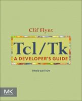 Tcl/Tk: A Developer's Guide (The Morgan Kaufmann Series in Software Engineering and Programming) 1558608028 Book Cover