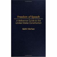 Freedom of Speech: A Reference Guide to the United States Constitution (Reference Guides to the United States Constitution) 0313319979 Book Cover