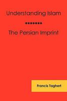 Understanding Islam - The Persian Imprint 159824888X Book Cover