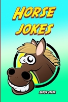 Horse Jokes: Funny Jokes for Horse Lovers 1694123405 Book Cover