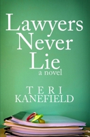 Lawyers Never Lie 0692283544 Book Cover