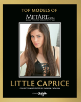 Little Caprice: Top Models of MetArt.com 3037666595 Book Cover