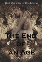 The End of an Age 1523317744 Book Cover