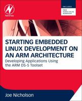 Starting Embedded Linux Development on an Arm Architecture 0080982360 Book Cover