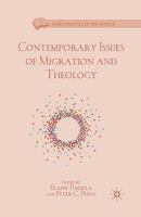 Contemporary Issues of Migration and Theology (Christianities of the World) 113703288X Book Cover