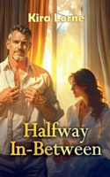 Halfway In-Between B0H8QPJVSS Book Cover