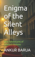 Enigma of the Silent Alleys: New Adventures of Sherlock Holmes B0HJZ8115T Book Cover