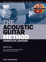 The Complete Acoustic Guitar Method: Learn to Play Using the Techniques & Songs of American Roots Music with CD (Audio) (Acoustic Guitar (String Letter)) 1890490555 Book Cover