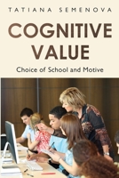 Cognitive Value: Choice of School and Motive 1800749252 Book Cover