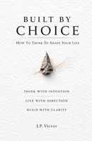 Built By Choice B0GTNG3VKB Book Cover
