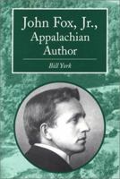 John Fox, Jr.: Appalachian Author (Contributions to Southern Appalachian Studies, 6) 0786413727 Book Cover