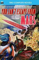 You Can't Escape from Mars & The Man with Five Lives 1612871690 Book Cover