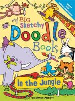 My Big Sketchy Doodle Book: In the Jungle 1848989237 Book Cover