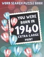 Word Search Puzzle Book: You Were Born In 1940: 100 Puzzles & Solution With Large Print B08QWGZCTY Book Cover
