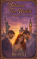 Between Two Worlds: Book One 1918507120 Book Cover