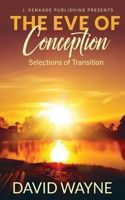 The Eve of Conception: Selections of Transition 1944486852 Book Cover