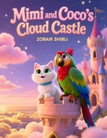 Mimi and Coco’s Cloud Castle: An Imagination Adventure About Friendship, Creativity, and Dreaming Big for Ages 3 - 7 B0H17PNL2S Book Cover