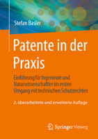 Patente in der Praxis: Einführung für Ingenieure und Naturwissenschaftler beim ersten Umgang mit technischen Schutzrechten 3658416386 Book Cover