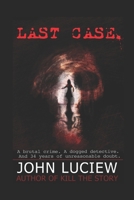 Last Case: A Pittsburgh Homicide Squad Mystery 1481271997 Book Cover