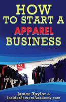 How to Start an Apparel Business 1539324818 Book Cover