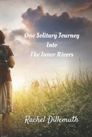 One Solitary Journey Into the Inner Rivers B0CGC8YZG3 Book Cover