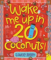 Wake Me Up in 20 Coconuts! 0316311960 Book Cover