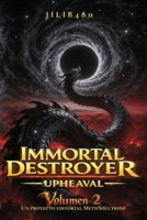 Immortal Destroyer: Volumen II: Upheaval (Immortal Destroyer: Li Clan - La Colección Completa) (Spanish Edition) B0H5TFQ4JG Book Cover