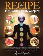 The Recipe: Healing with Wholefoods 1452530602 Book Cover