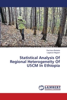 Statistical Analysis Of Regional Heterogeneity Of U5CM In Ethiopia 3659636355 Book Cover