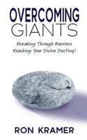 Overcoming Giants: Breaking Through Barriers Reaching Your Divine Destiny 1981853065 Book Cover