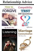 Relationship Advice: 4 Books with Marriage Tips and Relationship Counseling (Marriage Counsel, Marriage Advice, Forgiveness, Marriage Communication, Listening Skills, Compatibility) 1533368317 Book Cover