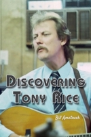 Discovering Tony Rice 1928578330 Book Cover