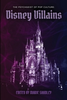 The Psychgeist of Pop Culture: Disney Villains 1257215175 Book Cover