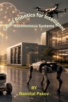 Robotics for Intelligent Autonomous Systems 1962116859 Book Cover