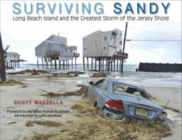 Surviving Sandy: Long Beach Island and the Greatest Storm of the Jersey Shore 1593220898 Book Cover