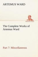 The Complete Works Of Artemus Ward V7 149967323X Book Cover