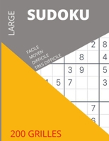 Sudoku Large: 200 Grilles 50 faciles 50 moyens 50 difficiles 50 très difficiles avec solutions (French Edition) B0863TQ1VG Book Cover