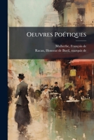 Oeuvres Poétiques: Précédées De La Vie De Malherbe 1246896842 Book Cover