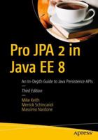 Pro JPA 2 in Java EE 8: An In-Depth Guide to Java Persistence APIs 1430219564 Book Cover