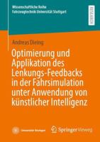 Optimierung und Applikation des Lenkungs-Feedbacks in der Fahrsimulation unter Anwendung von künstlicher Intelligenz (Wissenschaftliche Reihe Fahrzeugtechnik Universität Stuttgart) 3658505583 Book Cover